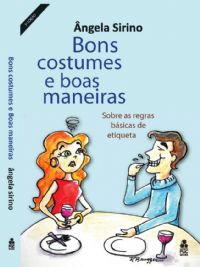 Bons Costumes e Boas  Maneiras - Pastora ngela Sirino - Livro